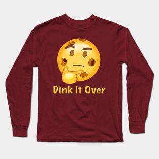 Dink It Over Long Sleeve T-Shirt